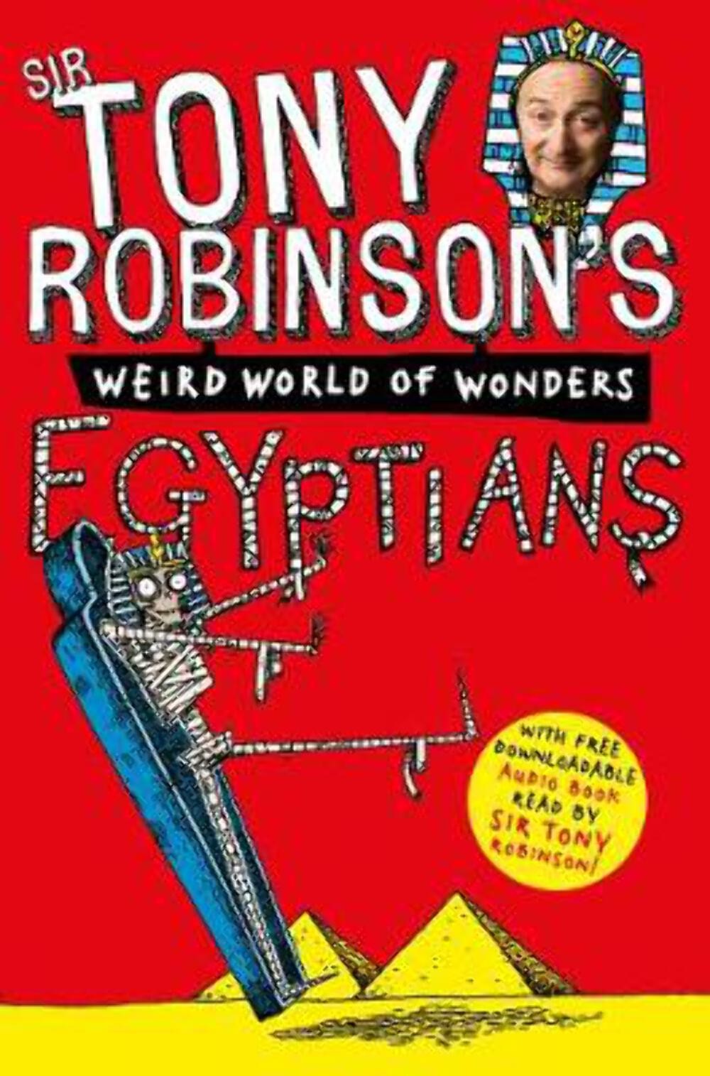 Sir Tony Robinson: Egyptians (Sir Tony Robinson's Weird World of Wonders, 4) [20