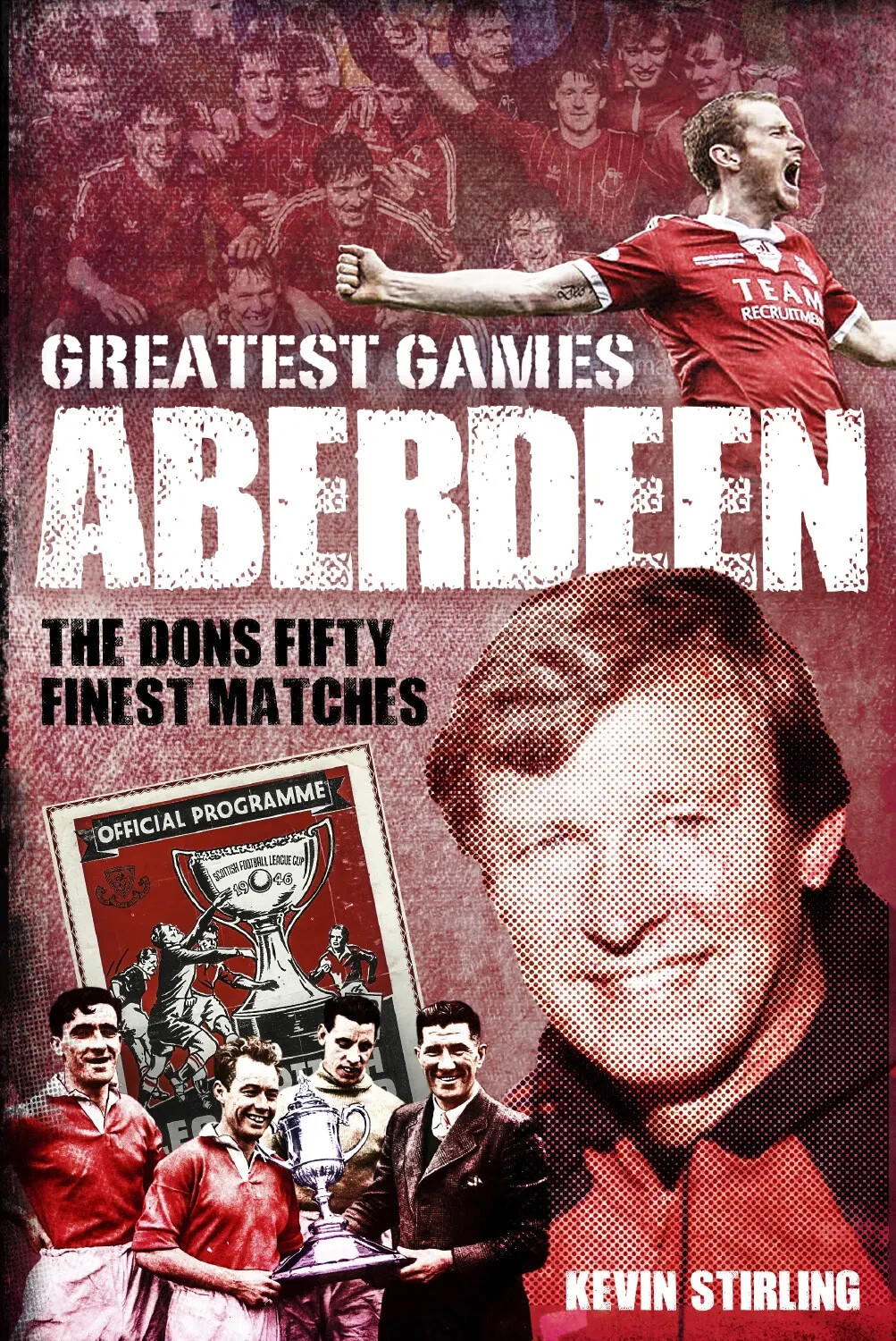 Aberdeen's Greatest Games The Dons' Fifty Finest Matches - Dandies football book