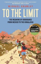 To the Limit: The Meaning of Endurance from Mexico to the Himala