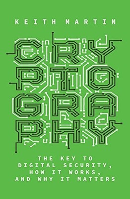 Cryptography: The Key to Digital Security, How It Works, and Why It Matters, Mar