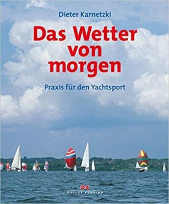 Delius Klasing,Das Wetter von morgen,Praxis für den Yachtsport, Mängelexemplar