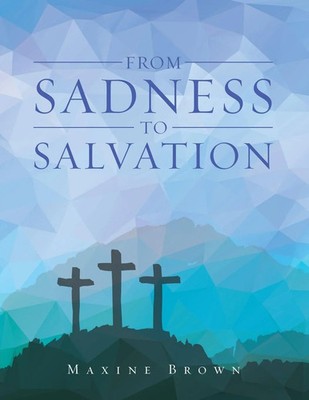 From Sadness to Salvation Maxine Brown Taschenbuch Kartoniert / Broschiert 2022
