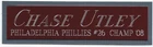 CHASE UTLEY Phillies NAMEPLATE AUTOGRAPHED Signed BASEBALL-BAT-CAP-JERSEY-PHOTO