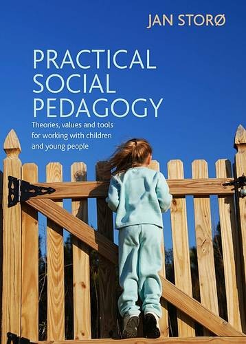 Practical Social Pedagogy – Theories, Values and Tools for Working with Childre…