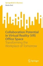 Collaboration Potential in Virtual Reality (VR) Office Space: Transforming the W