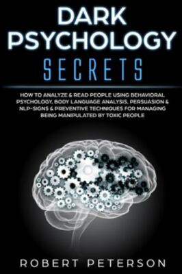 Dark Psychology Secrets: How to Analyze & Read People Using Behavioral ...
