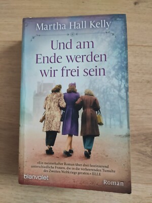 Guter Zustand: Und am Ende werden wir frei sein- Martha Hall Kelly- 2. Weltkrieg