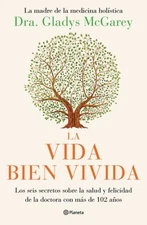La vida bien vivida / The Well-Lived Life : Los Seis Secretos Sobre La Salud ...