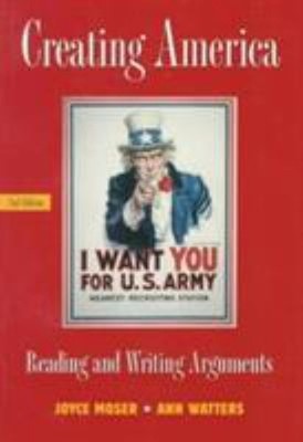 Creating America : Reading and Writing Arguments Ann, Moser, Joyc