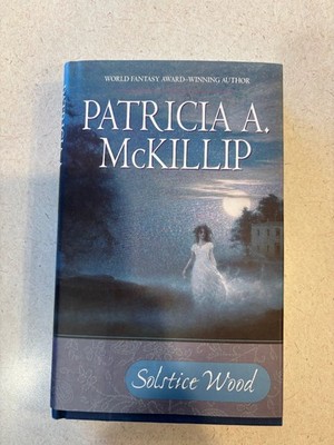Solstice Wood Patricia A. McKillip 2006 First Edition Fantasy Ace Books