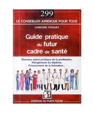 Guide pratique du futur cadre de santé: Nouveau statut juridique de la professi