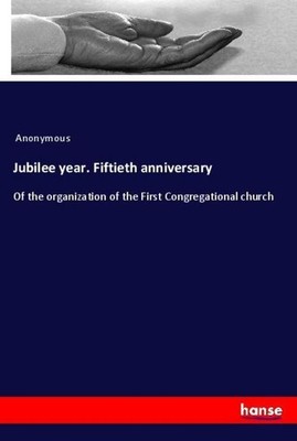 Jubilee year. Fiftieth anniversary Anonymous