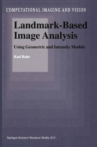 Wahrzeichenbasierte Bildanalyse: Mit geometrischen und Intensitätsmodellen von Karl Rohr - Bild 1 von 1