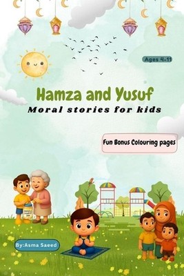 Hamza and Yusuf: Moral stories for kids by Asma Saeed Paperback Book