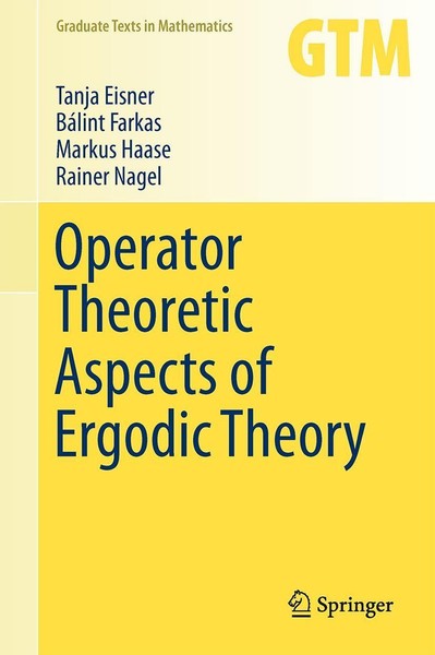 Operator Theoretic Aspects Of Ergodic Theory BáLint Farkas-image