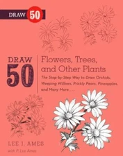 Draw 50 Flowers, Trees, and Other Plants, Prebind by Ames, Lee J.; Ames, P. L...