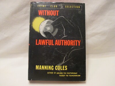Without Lawful Authority by Manning Coles (Book Club Edition, 1943)