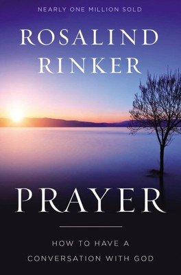 Prayer : How to Have a Conversation With God, Paperback by Rinker, Rosalind, ...
