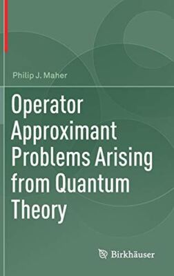 Operator Approximant Problems Arising from Quantum Theory (2017)
