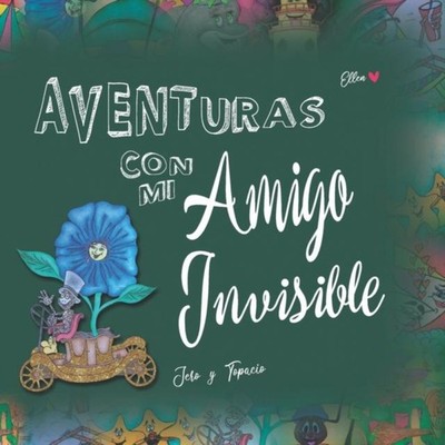 Aventuras con mi Amigo Invisible Jero y Topacio Ellen Flaherty Pa