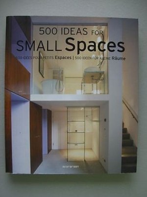 500 Ideas for Smal Spaces .. Ideen für kleine Räume .. pour petits Espaces 2007