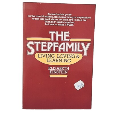 The Stepfamily Living, Loving and Learning - Elizabeth Einstein 1ST EDITION Book