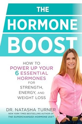 Hormone Boost, The: How to Power Up ..., Natasha Turner