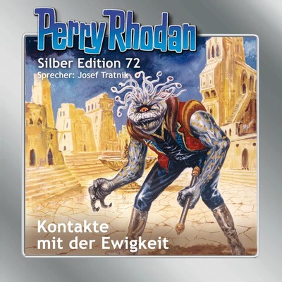 Perry Rhodan Silber Edition 72: Kontakte mit der Ewigkeit | H. G. Ewers | MP3-CD