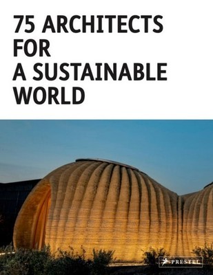 75 Architects for a Sustainable World, Hardcover by Toromanoff, Agata, Brand ...