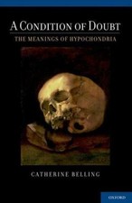 A Condition of Doubt: The Meanings of Hyp... 9780199892365 by Belling, Catherine
