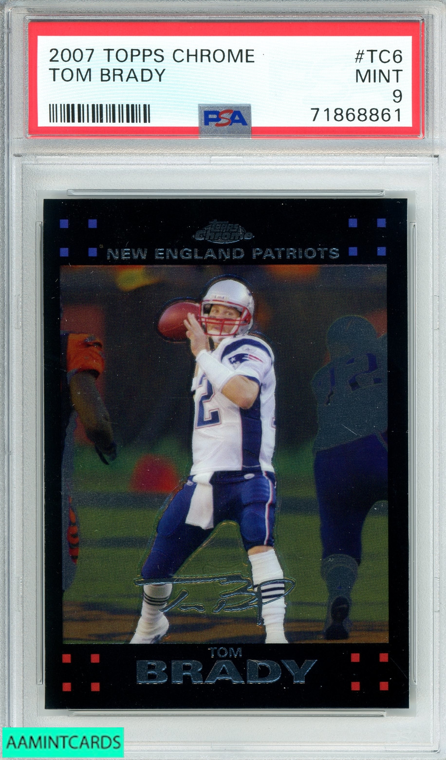 2007 TOPPS CHROME TOM BRADY #TC6 NEW ENGLAND PATRIOTS PSA 9 MINT