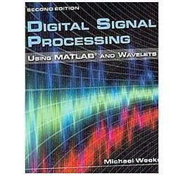 Digital Signal Processing : Using Matlab & Wavelets by Michael Weeks ...