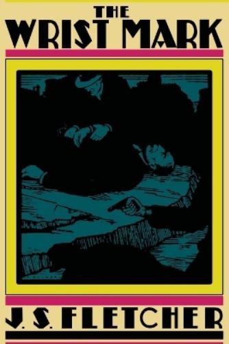 J S Fletcher The Wrist Mark (Tascabile)