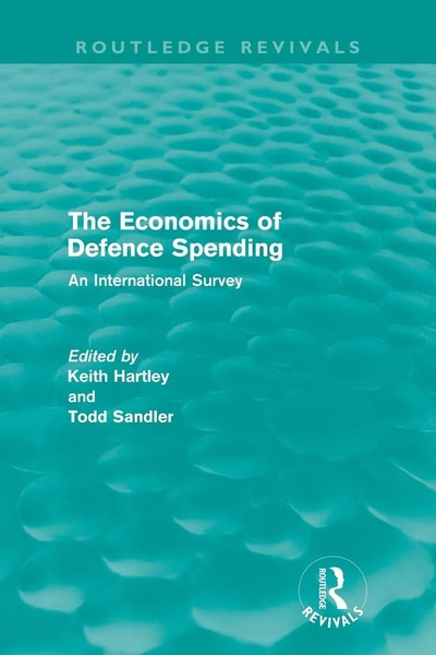 The Economics Of Defence Spending An International Survey Keith Hartley (U. A.)-image