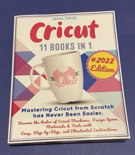 Cricut: 11 Books in 1 - Step-By-Step Guide to Mastering Cricut From Scratch-NEW
