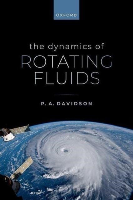 The Dynamics of Rotating Fluids by Prof P. A.  Davidson (Paperback Book)