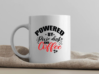 Powered By Pixie Dust and Coffee Funny Coffee Mug - Perfect for Coffee Lovers!