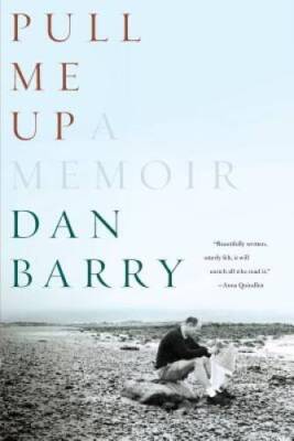 Pull Me Up: A Memoir - Paperback By Barry, Dan - VERY GOOD