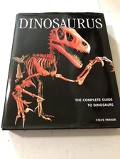 Dinosaurus: The Complete Guide to Dinosaurs by Parker, Steve, Acceptable Book