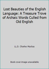 Lost Beauties of the English Language: A Treasure Trove of Archaic Words...