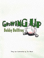 Growing Up Bobby Bullfrog Tim Wentz Taschenbuch Englisch 2008 Xlibris Us