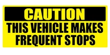 Caution This Vehicle Makes Frequent Stops Vinyl Decal Car Truck SUV Sticker