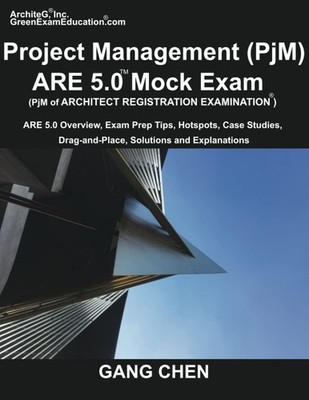 PROJECT MANAGEMENT (PJM) ARE 5.0 MOCK EXAM (ARCHITECT REGISTRATION EXA... Gang C