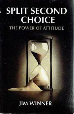 Split Second Choice, The Power of Attitude - Paperback - VERY GOOD