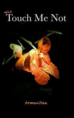 TOUCH ME NOT (WILD) By Armanidae **BRAND NEW**