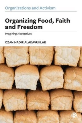 Ozan Nadir Alakavuklar Organizing Food, Faith and Freedom (Hardback) (UK IMPORT)
