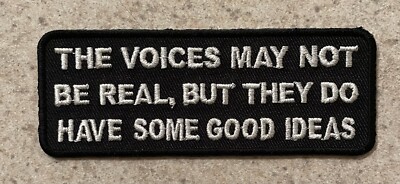 THE VOICES MAY NOT BE REAL, BUT THEY DO HAVE SOME GOOD IDEAS Motorcyle Patch!