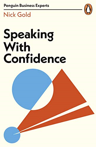 Speaking with Confidence (Penguin Business Experts Series) - Gold, Nick