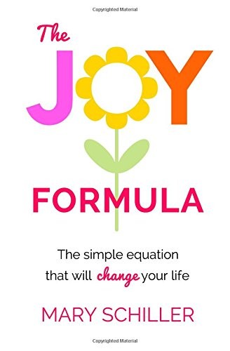 The Joy Formula: The Simple Equation That Will Change Your Life,
