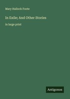 In Exile And Other Stories Mary Hallock Foote
